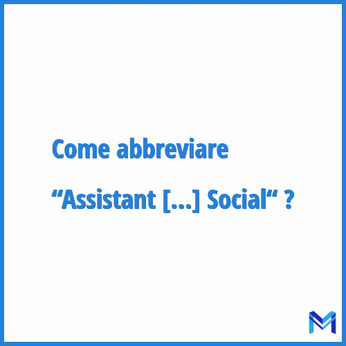 Come abbreviare “Assistant De Service Social“ in francese?