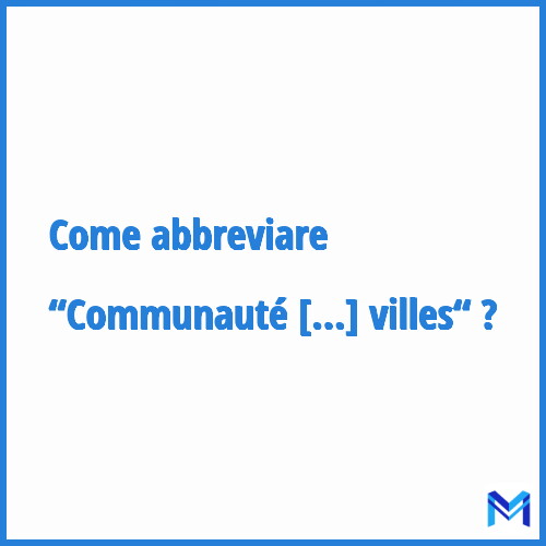 Come abbreviare “Communauté de villes“ in francese?