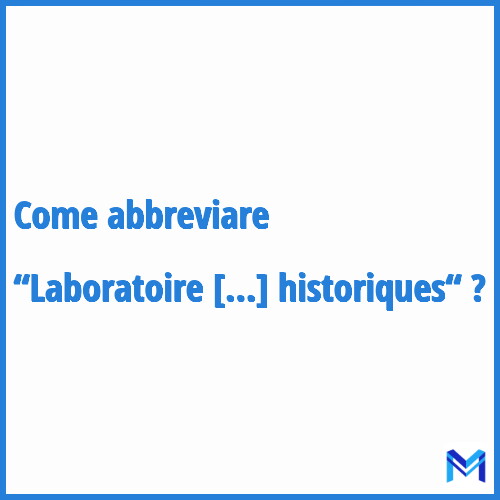 Come abbreviare “Laboratoire de recherche des monuments historiques“ in francese?