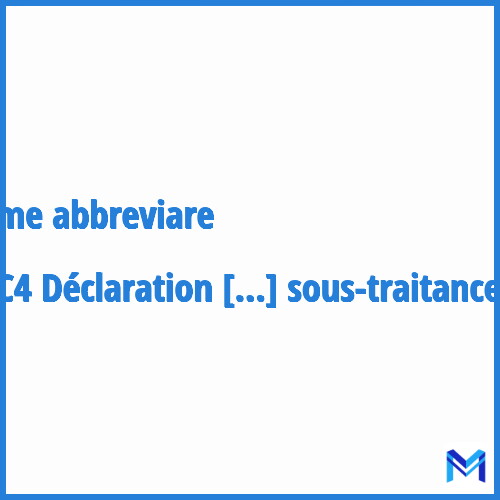Come abbreviare “DC4 Déclaration de sous-traitance“ in francese?