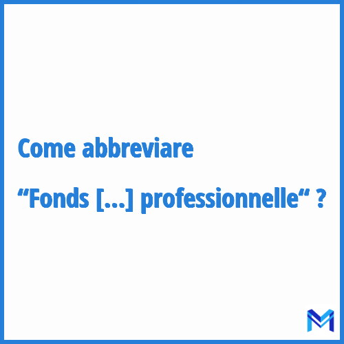 Come abbreviare “Fonds régional de l'apprentissage et de formation professionnelle“ in francese?