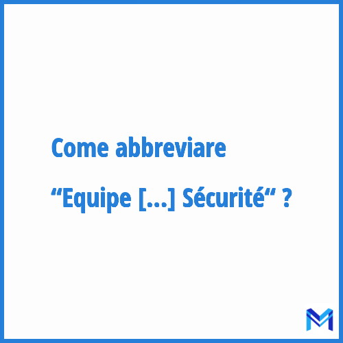 Come abbreviare “Equipe Régionale d'Intervention et de Sécurité“ in francese?