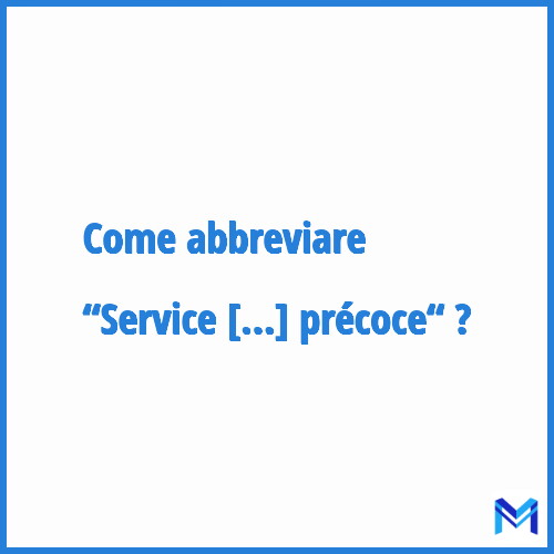 Come abbreviare “Service d'accompagnement familial et d'éducation précoce“ in francese?