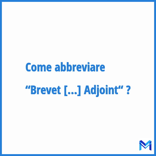 Come abbreviare “Brevet de Gendarme Adjoint“ in francese?