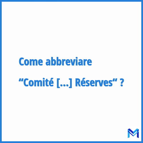 Come abbreviare “Comité de Pilotage des Réserves“ in francese?