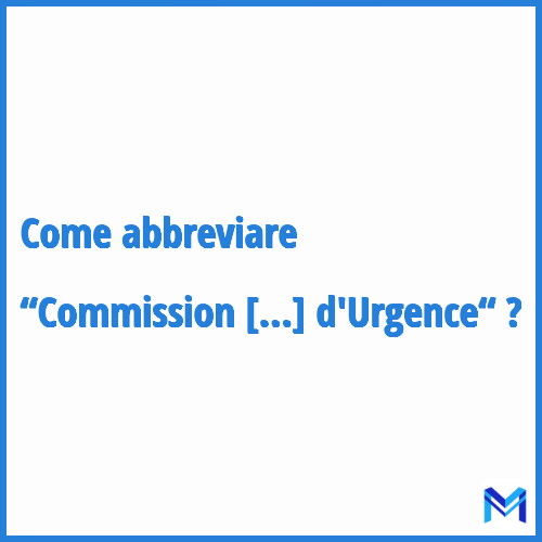 Come abbreviare “Commission d'action sociale d'Urgence“ in francese?