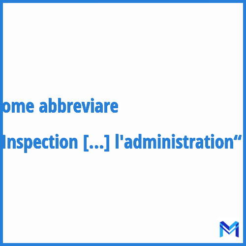 Come abbreviare “Inspection générale de l'administration“ in francese?