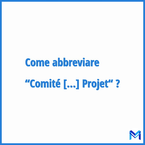 Come abbreviare “Comité Local D'aide Au Projet“ in francese?