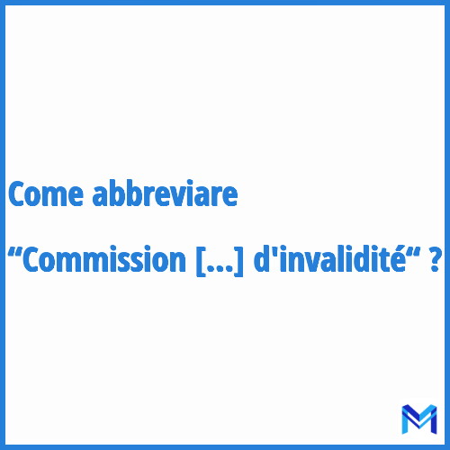 Come abbreviare “Commission régionale d'invalidité“ in francese?