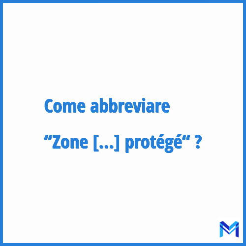 Come abbreviare “Zone d'environnement protégé“ in francese?