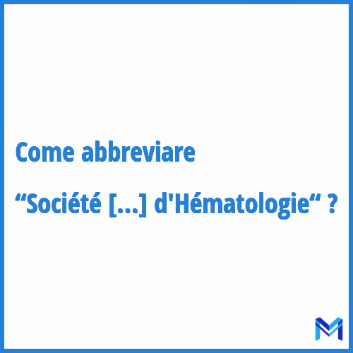 Come abbreviare “Société Française d'Hématologie“ in francese?