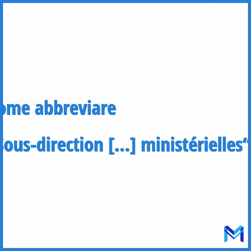 Come abbreviare “Sous-direction Ressources humaines ministérielles“ in francese?