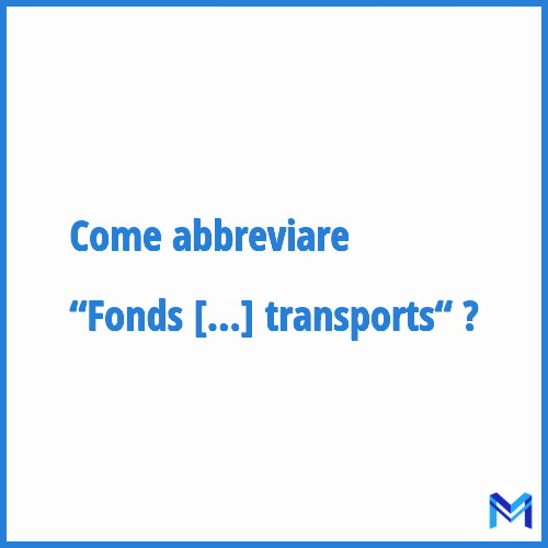 Come abbreviare “Fonds d'aide à la recherche et à l'innovation dans les transports“ in francese?