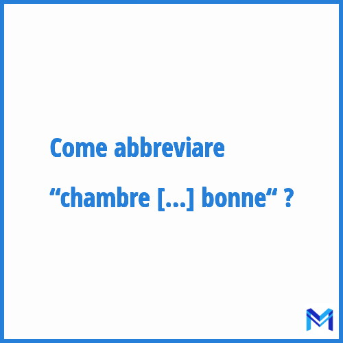 Come abbreviare “Chambre de bonne“ in francese?