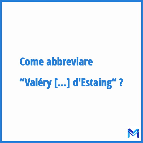 Come abbreviare “Valéry Giscard d'Estaing“ in francese?