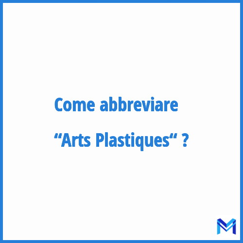 Come abbreviare “Arts Plastiques“ in francese?