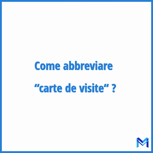 Come abbreviare “Carte de visite“ in francese?