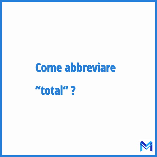 Come abbreviare “Total“ in francese?
