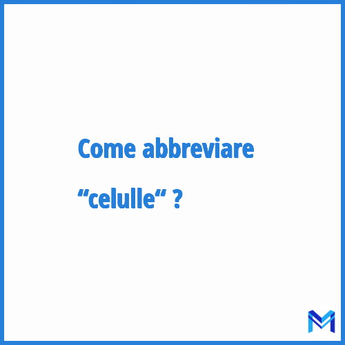 Come abbreviare “Celulle“ in francese?