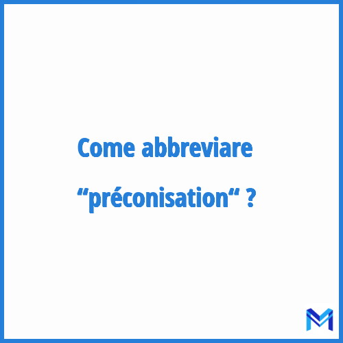 Come abbreviare “Préconisation“ in francese?