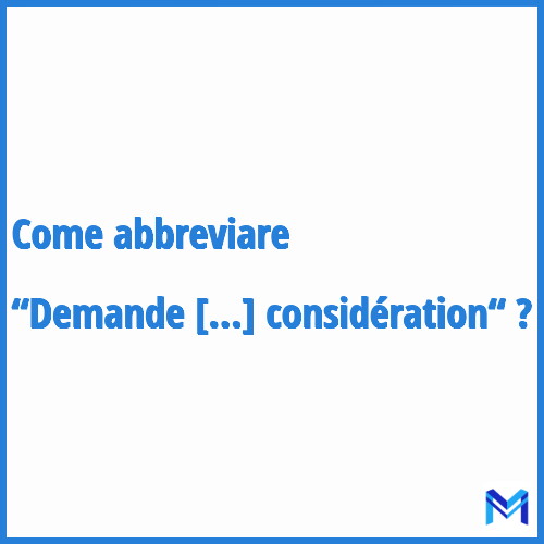 Come abbreviare “Demande de prise en considération“ in francese?