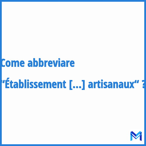 Come abbreviare “Établissement public d'aménagement et de reconstruction des espaces commerciaux et artisanaux“ in francese?