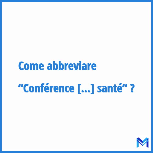 Come abbreviare “Conférence nationale de santé“ in francese?