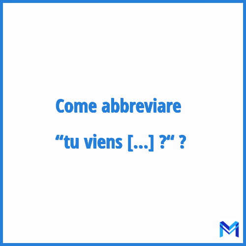 Come abbreviare “Tu viens demain ?“ in francese?