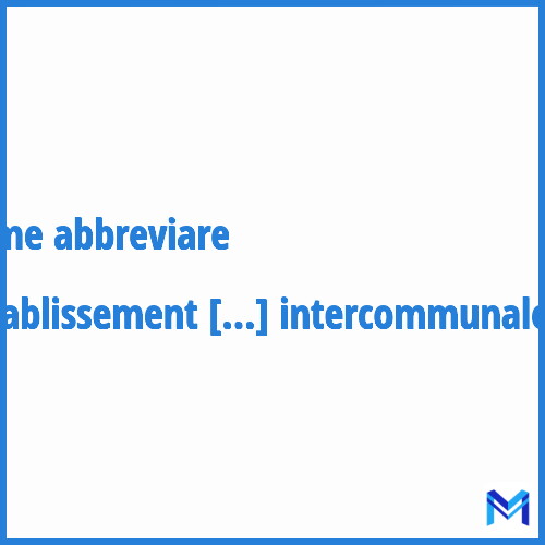 Come abbreviare “Etablissement public de coopération intercommunale“ in francese?