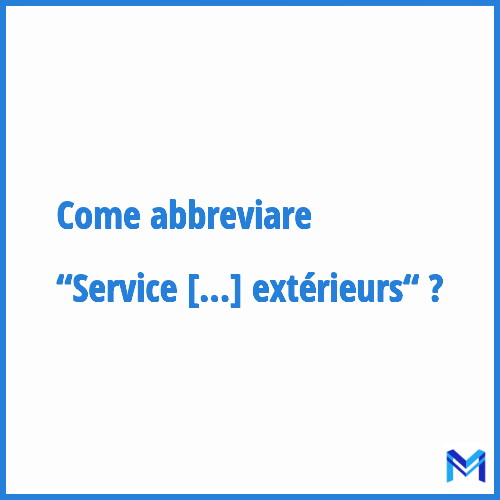 Come abbreviare “Service de soutien et d'accompagnement sur les marchés extérieurs“ in francese?