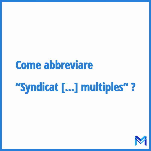 Come abbreviare “Syndicat intercommunal à vocations multiples“ in francese?