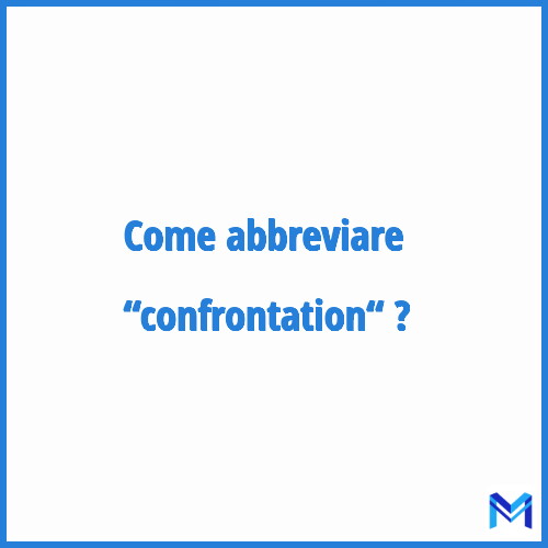 Come abbreviare “Confrontation“ in francese?