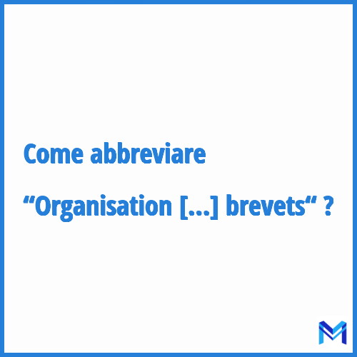 Come abbreviare “Organisation européenne des brevets“ in francese?