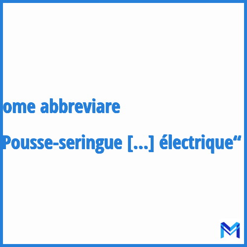 Come abbreviare “Pousse-seringue électrique“ in francese?