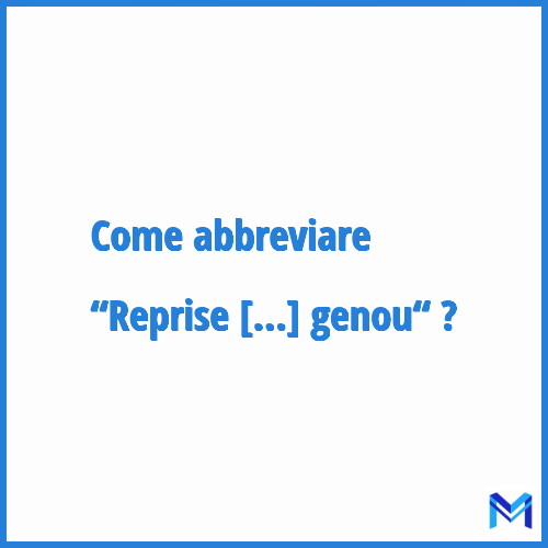 Come abbreviare “Reprise de prothèse totale de genou“ in francese?