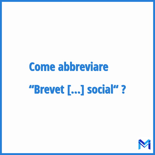 Come abbreviare “Brevet d'études professionnelles sanitaires et social“ in francese?