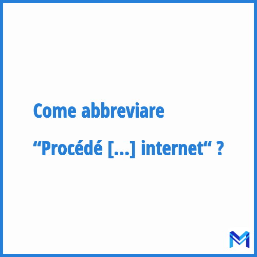 Come abbreviare “Procédé d'approvisionnement via internet“ in francese?