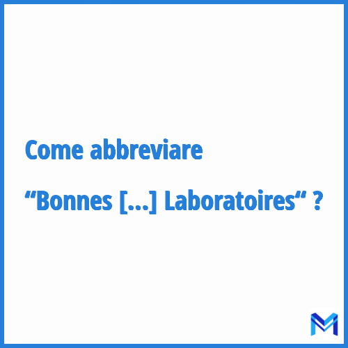 Come abbreviare “Bonnes Pratiques de Laboratoires“ in francese?