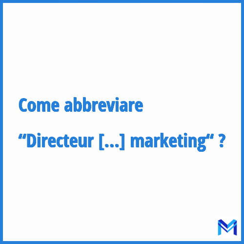Come abbreviare “Directeur du marketing“ in francese?
