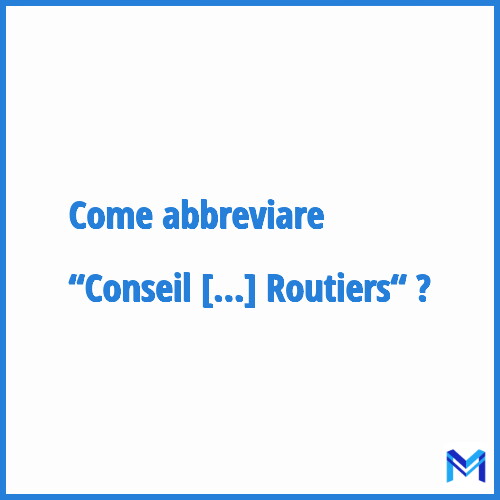 Come abbreviare “Conseil National des Transports Routiers“ in francese?
