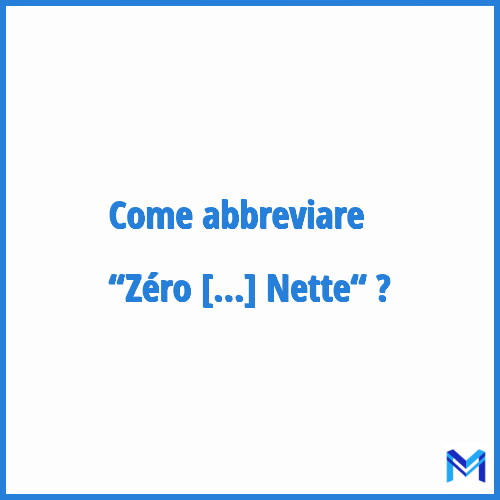 Come abbreviare “Zéro Artificialisation Nette“ in francese?