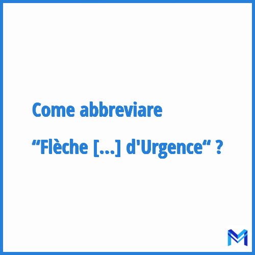 Come abbreviare “Flèche Lumineuse d'Urgence“ in francese?