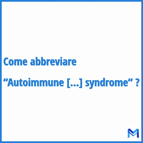 Come abbreviare “Autoimmune lymphoproliferative syndrome“ in francese?