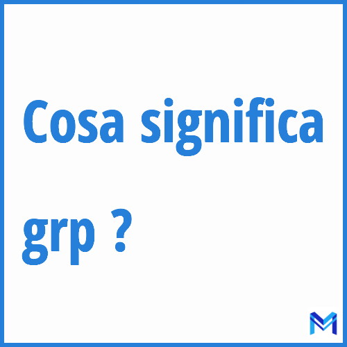 Cosa significa ”grp” ?