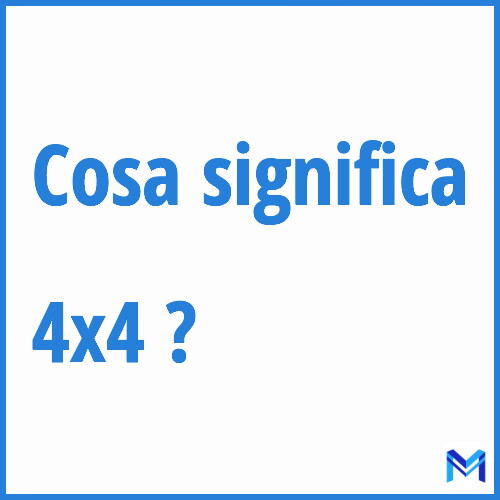 Cosa significa ”4x4” ?
