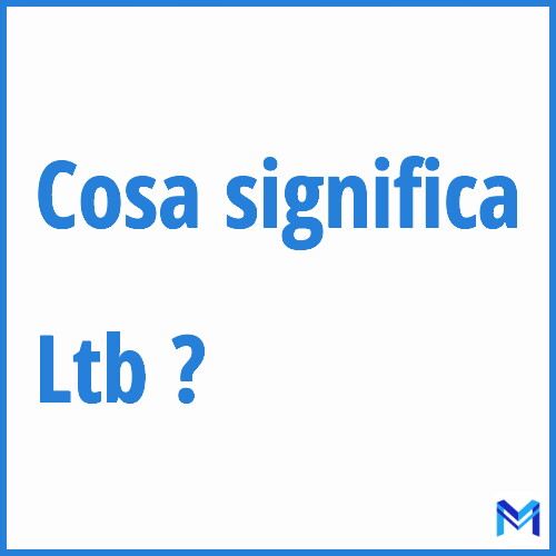 Cosa significa ”Ltb” ?