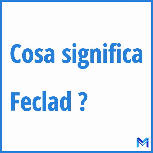 Cosa significa ”Feclad” ?