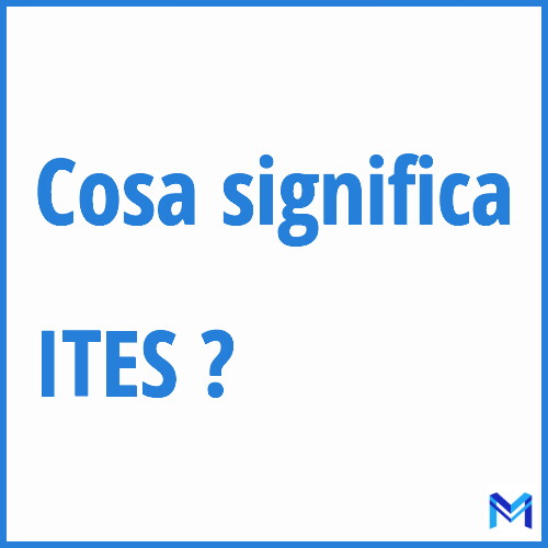 Cosa significa ”ITES” ?