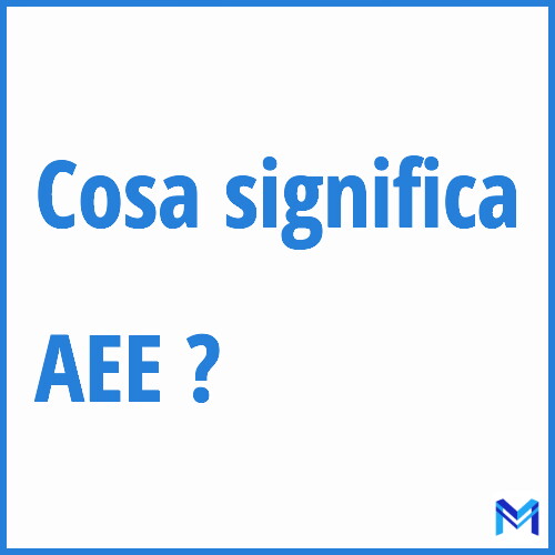 Cosa significa ”AEE” ?