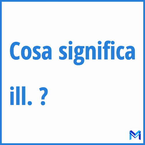 Cosa significa ”ill.” ?